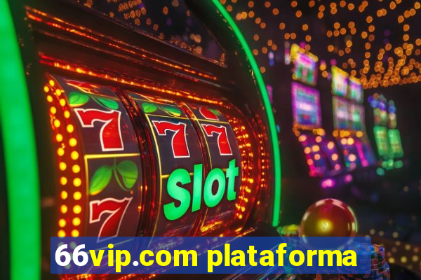 66vip.com plataforma